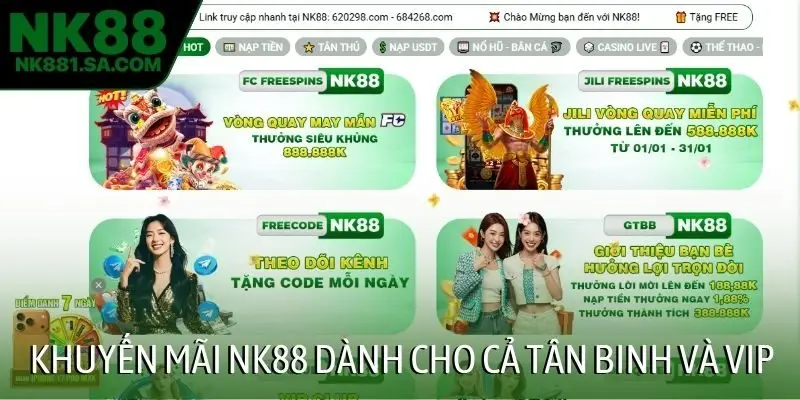 Khuyến mãi NK88 dành cho cả tân binh và VIP